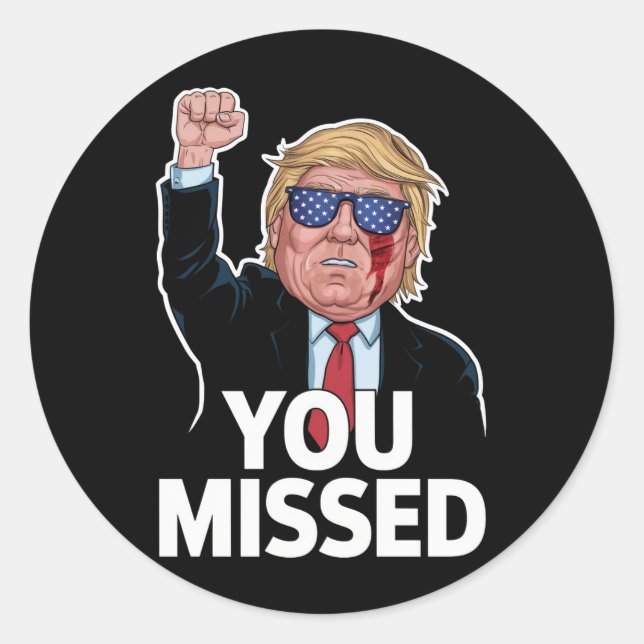 You Missed Donald Trump Classic Round Sticker (Front)