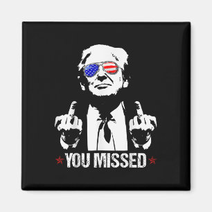 You Missed Donald Trump Funny Pro Trump 2024  Magnet