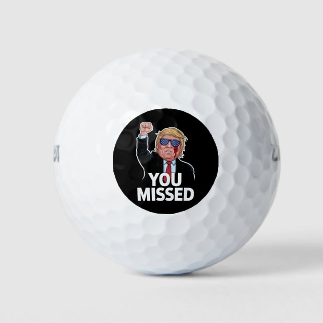 You Missed Donald Trump Golf Balls (Front)