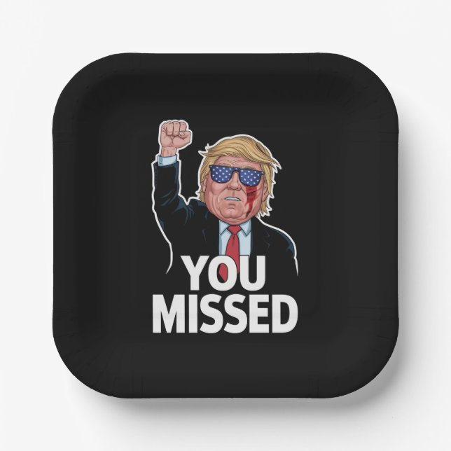 You Missed Donald Trump Paper Plate (Front)