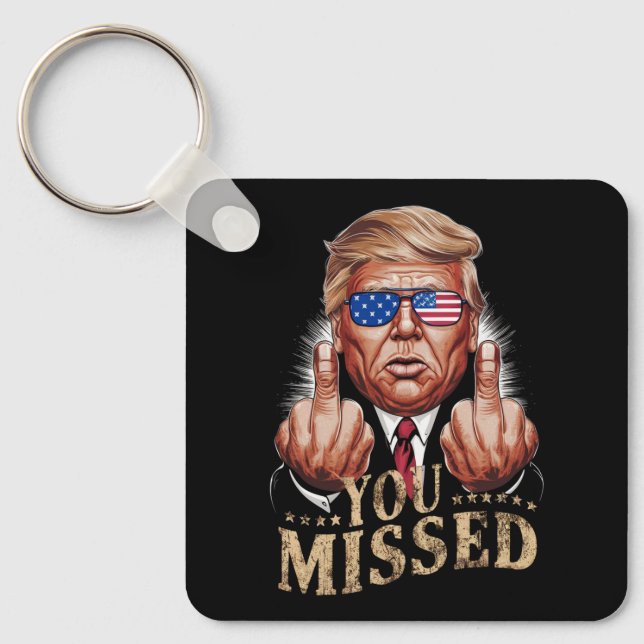 You Missed Donald Trump US Election Key Ring (Front)