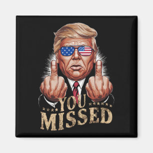 You Missed Donald Trump US Election Magnet