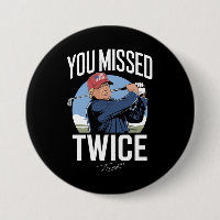 You Missed Twice Golf 2024 Vote Trump Missed Me 