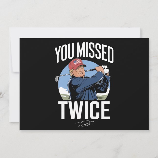 You Missed Twice Golf 2024 Vote Trump Missed Me  Invitation (Front)