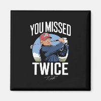 You Missed Twice Golf 2024 Vote Trump Missed Me