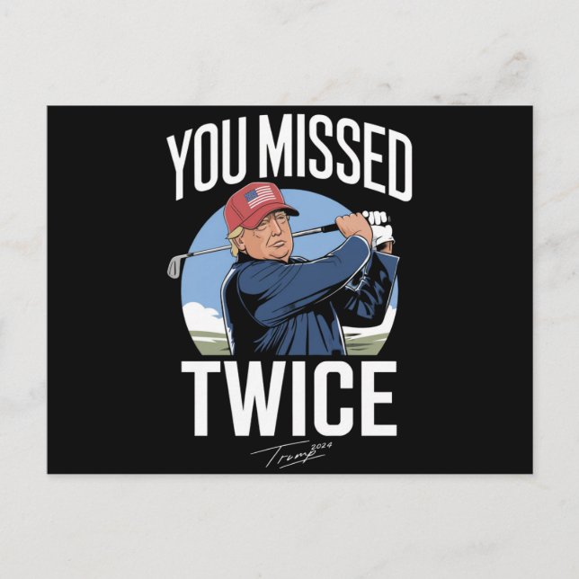 You Missed Twice Golf 2024 Vote Trump Missed Me  Postcard (Front)