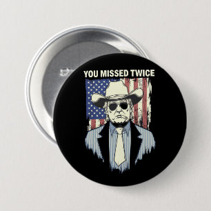 You Missed Twice Western Trump Cowboy Trump 2024  7.5 Cm Round Badge