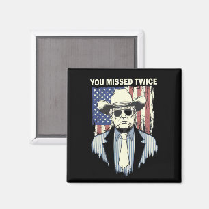 You Missed Twice Western Trump Cowboy Trump 2024  Magnet
