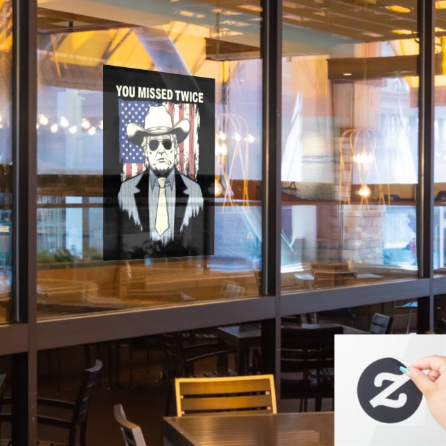You Missed Twice Western Trump Cowboy Trump 2024  Window Cling (Restaurant Window)