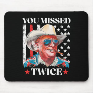 You Missed Twice Western Trump Cowboy Trump 2025 U Mouse Mat