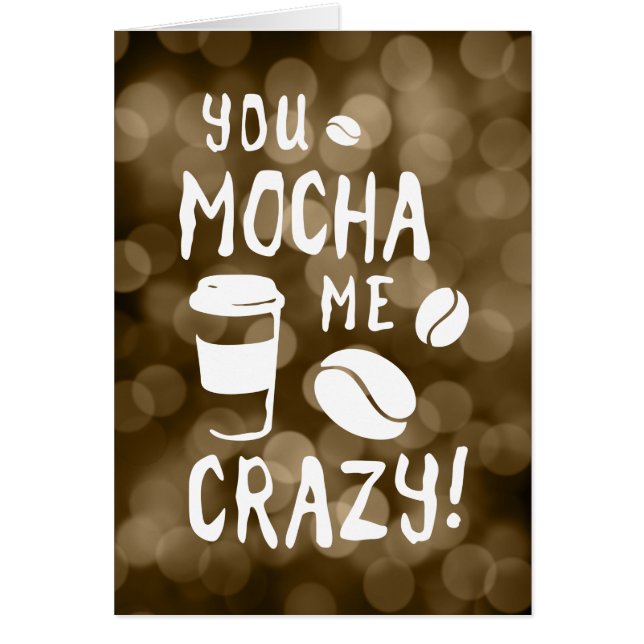 you mocha me crazy (Front)