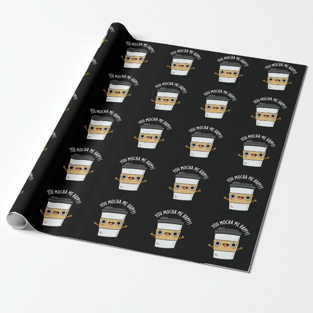 You Mocha Me Happy Funny Coffee Pun Dark BG Wrapping Paper (Unrolled)