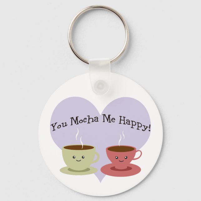 You Mocha Me Happy Key Ring (Front)