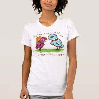 You Must Allow Me To Tell You T-Shirt