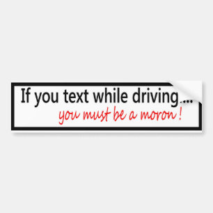 You Must be a Moron bumper sticker