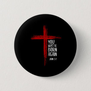 You Must Be Born Again Christian Cross Jesus Bible 6 Cm Round Badge