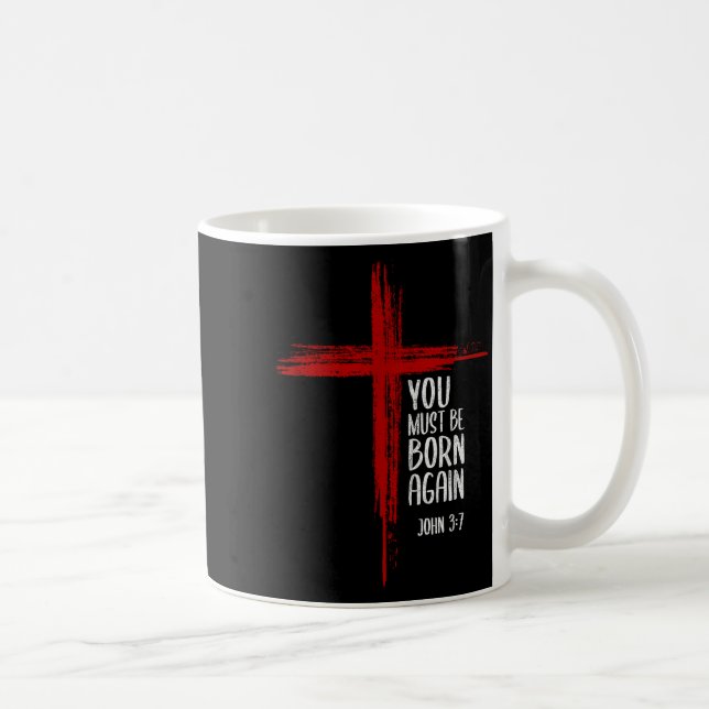You Must Be Born Again Christian Cross Jesus Bible Coffee Mug (Right)