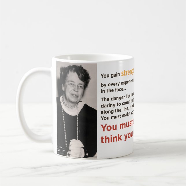 "You Must Do The Thing You Think You Cannot Do" Coffee Mug (Left)