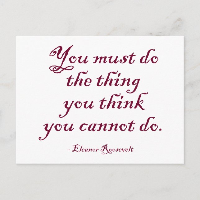 You Must Do The Thing You Think You Cannot Do Postcard (Front)