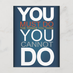 You Must Do The Things You Think You Cannot Do Postcard