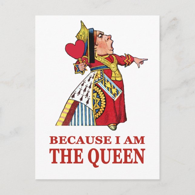 YOU MUST DO WHAT I SAY BECAUSE I AM THE QUEEN! POSTCARD (Front)