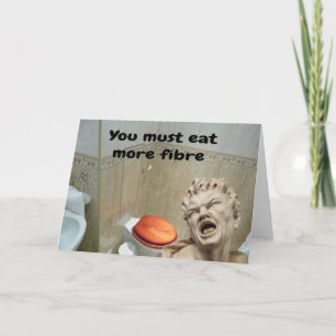 You must eat more fibre. card