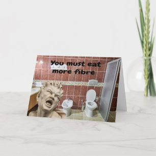 You must eat more fibre. card