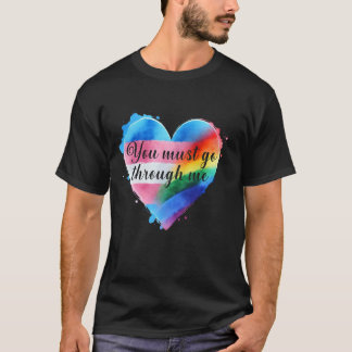You Must Go Through Me LGBTQ Pride Trans T-Shirt