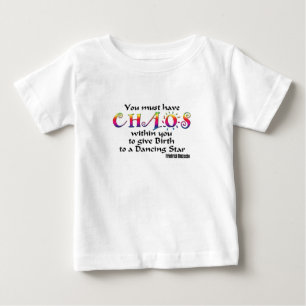 You must have Chaos Baby T-Shirt