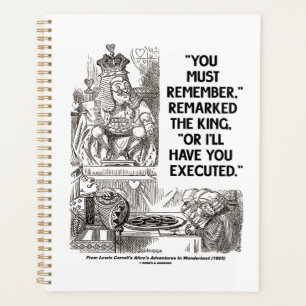 You Must Remember Or I'll Have You Executed King Planner