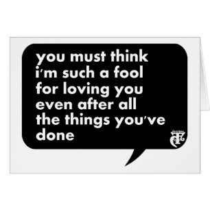 You Must Think I'm Such A Fool For Loving You