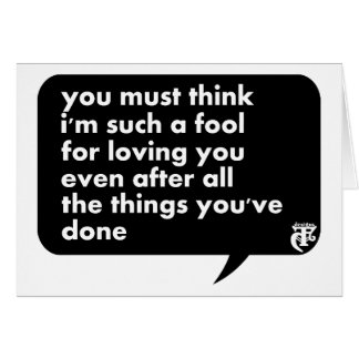 You Must Think I'm Such A Fool For Loving You