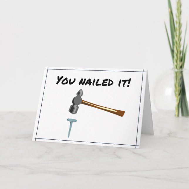 You nailed it card (Front)