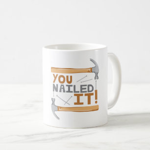 You Nailed It Coffee Mug