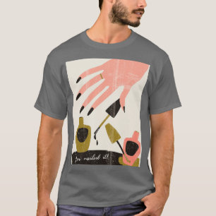 You nailed it Graphic T-Shirt