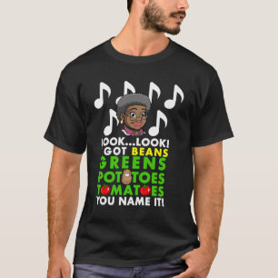 You Name It Thanksgiving Tee I Got Beans Greens Po