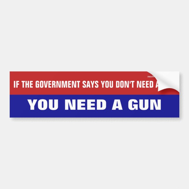 You Need A Gun Bumper Sticker (Front)