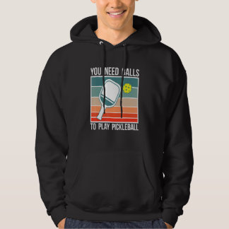 You Need Balls To Play Pickleball Player_2 Hoodie