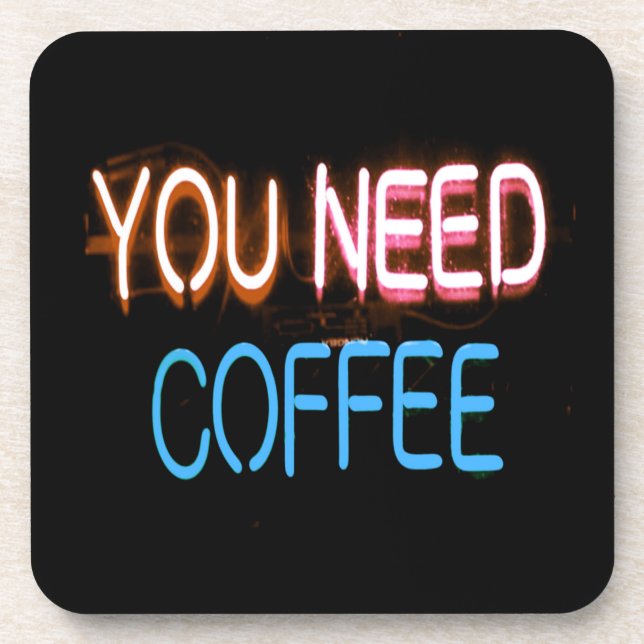 You need coffee, Caffine Neon Sign Coaster (Front)