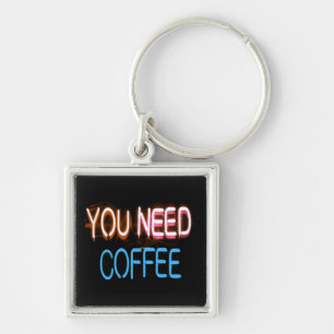 You need coffee, Caffine Neon Sign Key Ring