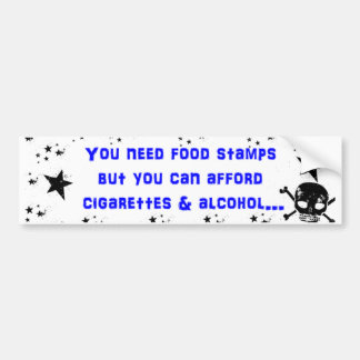 You Need Foodstamps? Bumper Sticker
