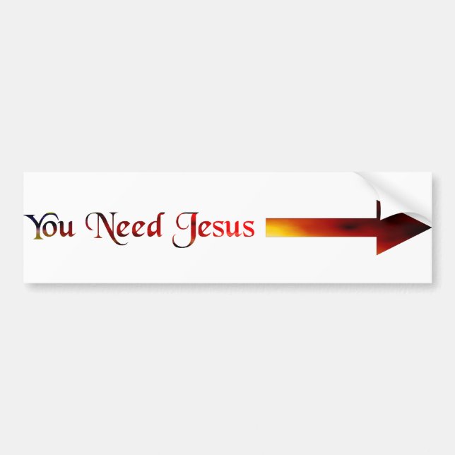 You Need Jesus Bumper Sticker (Front)
