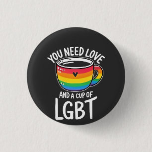 You Need Love and a Cup of LGBT Pride Month 2025 3 Cm Round Badge