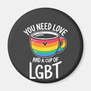 You Need Love and a Cup of LGBT Pride Month 2025 Magnet