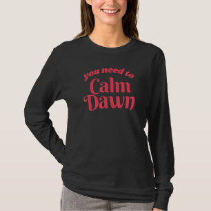You Need To Calm Down Cute Inspired Retro Designs T-Shirt