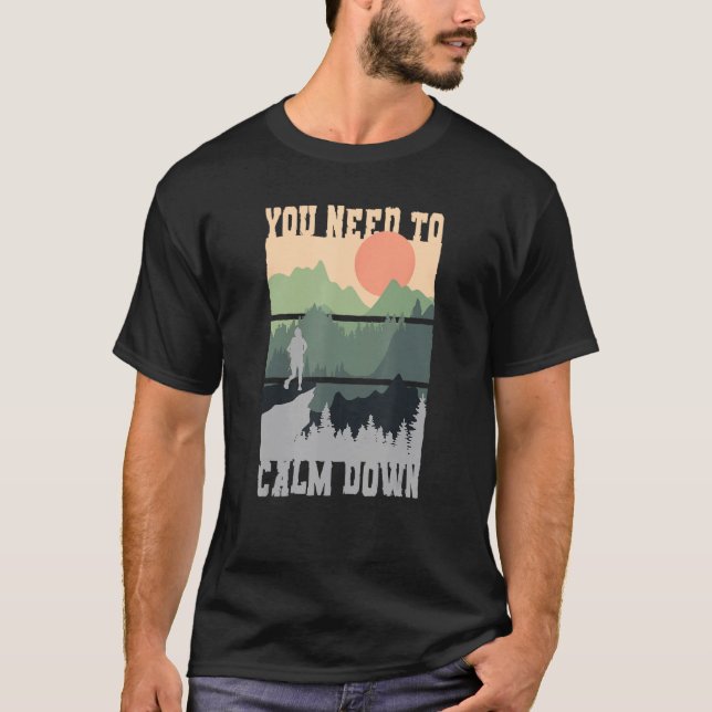 You Need To Calm Down Meditation T-Shirt (Front)