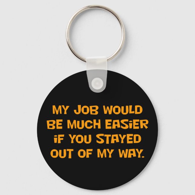 You need to get out of my way (2) key ring (Front)