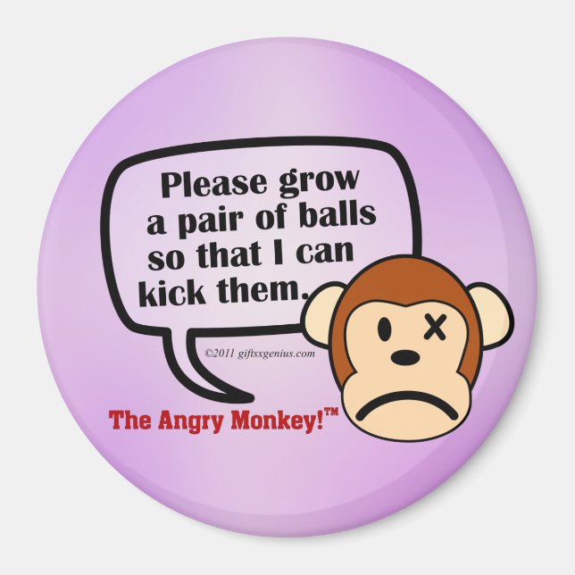 You need to grow some balls magnet (Front)