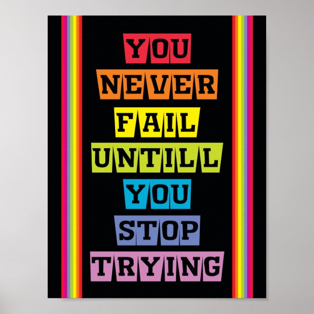"You never fail untill you stop trying" poster (Front)