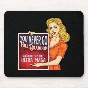 You Never Go Full Brandon Anti Joe Biden Ultra Mag Mouse Mat